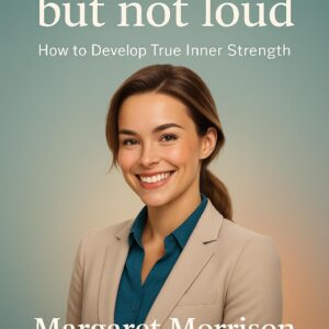 Secure, Not Loud – How to Build True Inner Strength