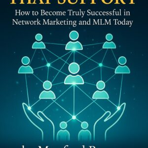 Networks That Last – How to Succeed in MLM and Direct Selling Today