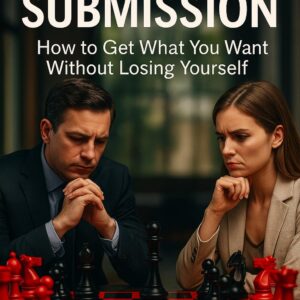 Submission isn't weakness—it’s a strategy.