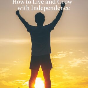 Strong Alone – How to Live Independence and Grow from It