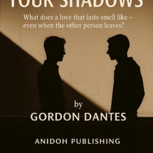 The Scent of Your Shadows