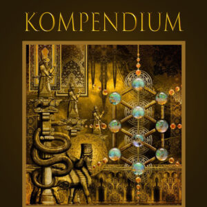 Kundalini Kompendium – Die wahre Erweckung der Schlangenkraft im Menschen und ihre Benützung