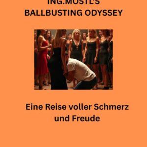 Ing.Möstls Ballbusting-Odyssee